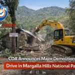 CDA Announces Major Demolition Drive in Margalla Hills National Park